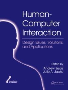 Human-Computer Interaction : Design Issues, Solutions, and Applications