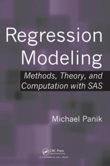 Regression Modeling : Methods, Theory, and Computation with SAS