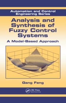 Analysis and Synthesis of Fuzzy Control Systems : A Model-Based Approach