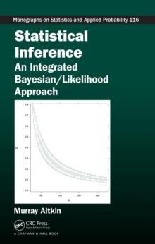 Statistical Inference : An Integrated Bayesian/Likelihood Approach