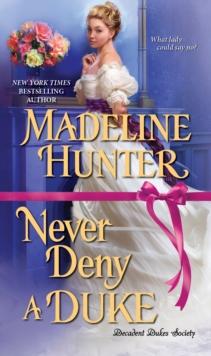 Never Deny a Duke : A Witty Regency Romance