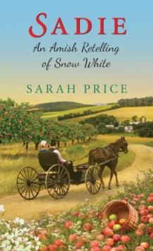 Sadie: An Amish Retelling of Snow White