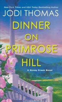 Dinner on Primrose Hill : A Heartwarming Texas Love Story