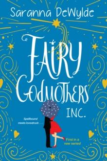 Fairy Godmothers, Inc. : A Hilarious and Charming Feel-Good Read