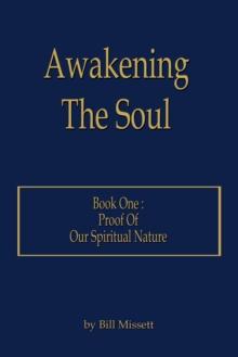 Awakening the Soul : Book One: Proof of Our Spiritual Nature