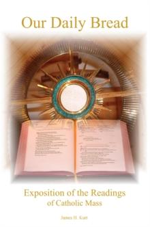 Our Daily Bread : Exposition of the Readings of Catholic Mass