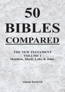 50 Bibles Compared : The New Testament - Volume 1