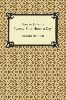 How to Live on Twenty-Four Hours a Day