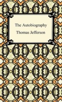 The Autobiography of Thomas Jefferson