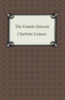 The Female Quixote, Or, The Adventures of Arabella