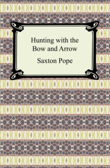 Hunting with the Bow and Arrow