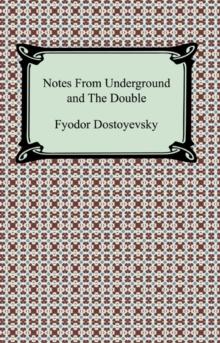 Notes From Underground and The Double