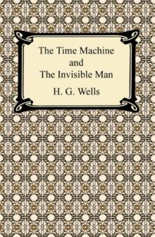 The Time Machine and The Invisible Man