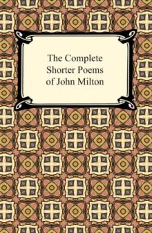 The Complete Shorter Poems of John Milton