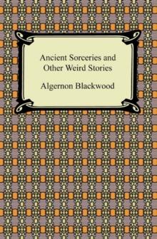 Ancient Sorceries and Other Weird Stories