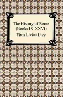 The History of Rome (Books IX-XXVI)