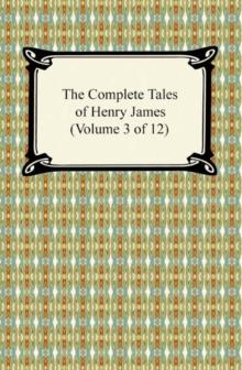 The Complete Tales of Henry James (Volume 3 of 12)