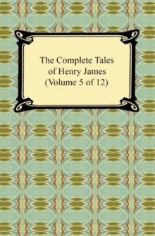 The Complete Tales of Henry James (Volume 5 of 12)