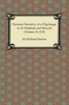 Personal Narrative of a Pilgrimage to Al-Madinah and Meccah (Volume II of II)