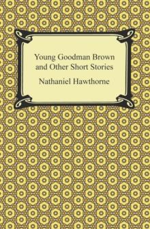 Young Goodman Brown and Other Short Stories