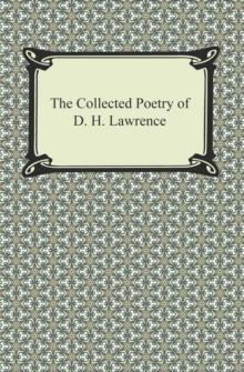 The Collected Poetry of D. H. Lawrence