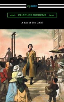 A Tale of Two Cities (Illustrated by Harvey Dunn with introductions by G. K. Chesterton, Andrew Lang, and Edwin Percy Whipple)