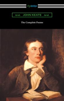 The Complete Poems of John Keats (with an Introduction by Robert Bridges)