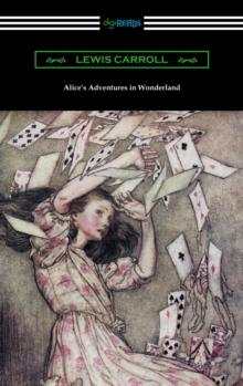 Alice's Adventures in Wonderland (Illustrated by Arthur Rackham)