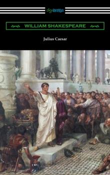 Julius Caesar (Annotated by Henry N. Hudson with an Introduction by Charles Harold Herford)