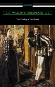 The Taming of the Shrew (Annotated by Henry N. Hudson with an Introduction by Charles Harold Herford)