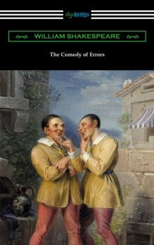 The Comedy of Errors (Annotated by Henry N. Hudson with an Introduction by Charles Harold Herford)