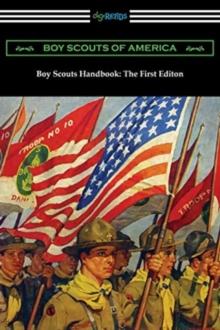 Boy Scouts Handbook : The First Edition