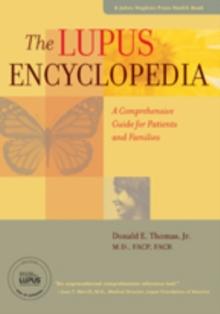 The Lupus Encyclopedia : A Comprehensive Guide for Patients and Families