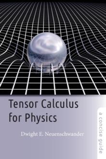 Tensor Calculus for Physics : A Concise Guide