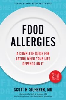 Food Allergies : A Complete Guide for Eating When Your Life Depends on It