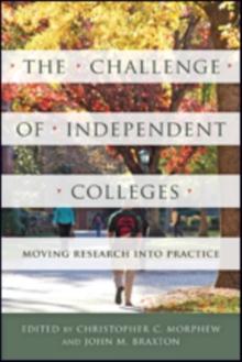 The Challenge of Independent Colleges : Moving Research into Practice