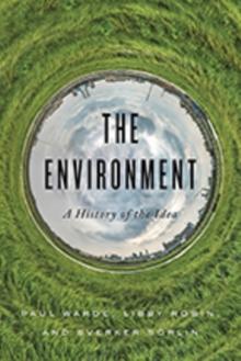 The Environment : A History of the Idea