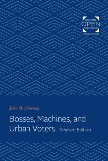 Bosses, Machines, and Urban Voters