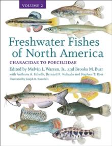 Freshwater Fishes of North America : Volume 2: Characidae to Poeciliidae