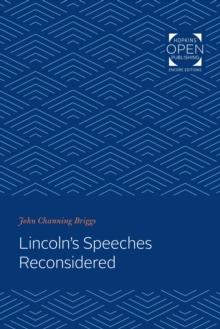 Lincoln's Speeches Reconsidered