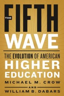 The Fifth Wave : The Evolution of American Higher Education