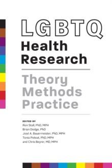 LGBTQ Health Research : Theory, Methods, Practice