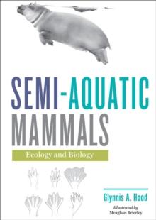 Semi-aquatic Mammals : Ecology and Biology