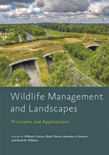 Wildlife Management and Landscapes : Principles and Applications