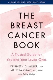 The Breast Cancer Book : A Trusted Guide for You and Your Loved Ones