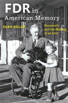 FDR in American Memory : Roosevelt and the Making of an Icon