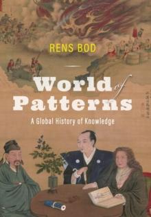 World of Patterns : A Global History of Knowledge