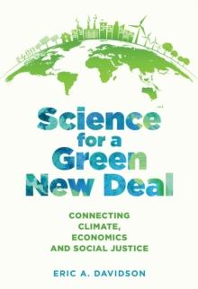 Science for a Green New Deal : Connecting Climate, Economics, and Social Justice