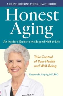 Honest Aging : An Insider's Guide to the Second Half of Life