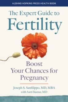 The Expert Guide to Fertility : Boost Your Chances for Pregnancy